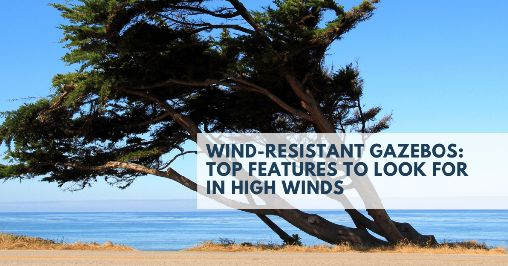 Wind-Resistant Gazebos - Top Features to Look for in High Winds Cover Image